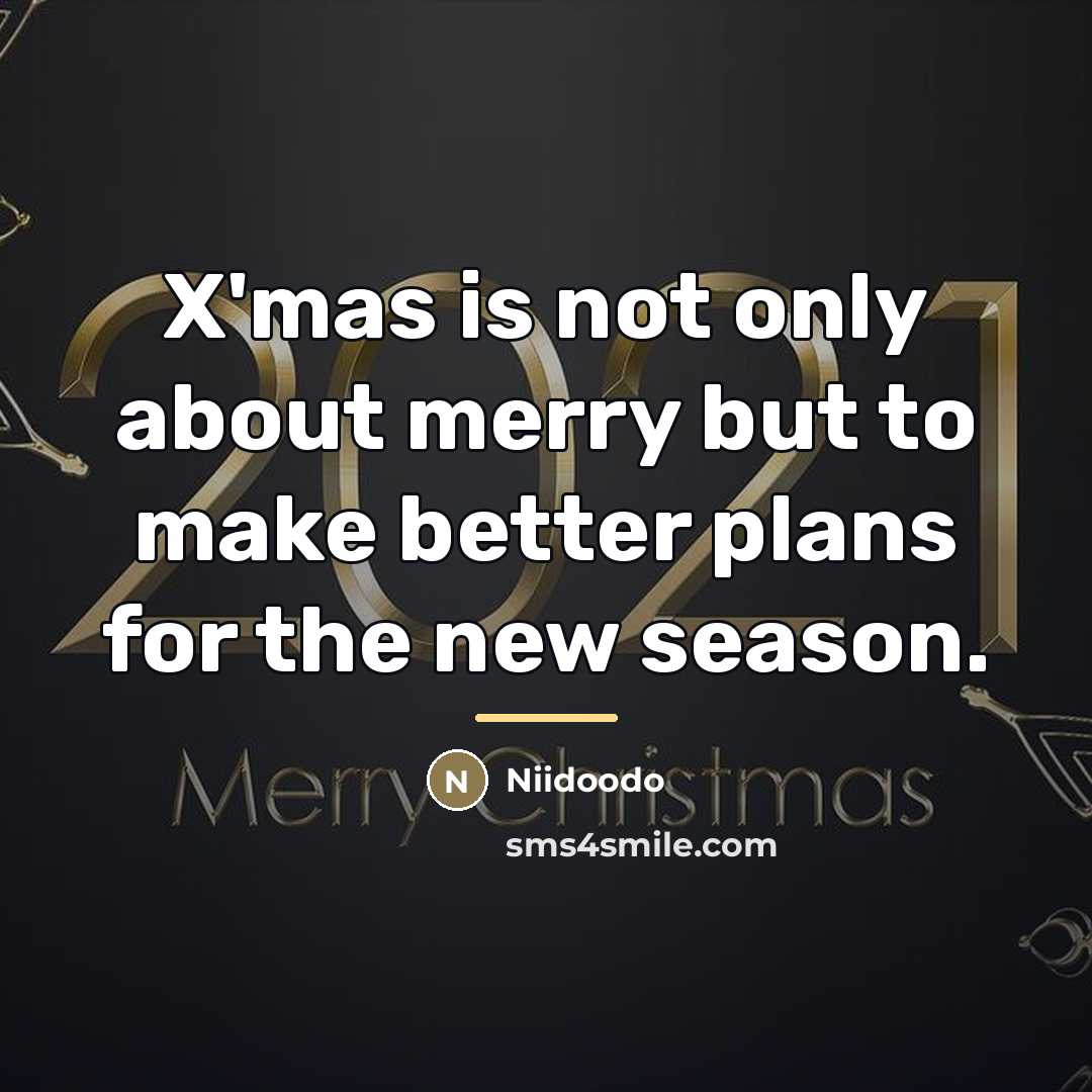 “X'mas is not only about merry but to make better…” quote by Niidoodo