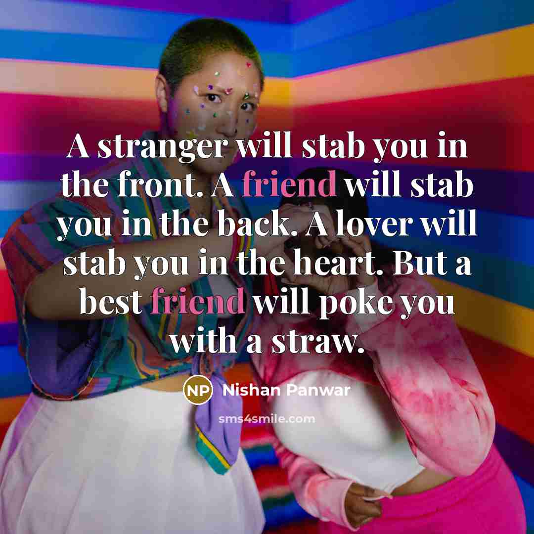“A stranger will stab you in the front. A friend…” quote by Nishan Panwar
