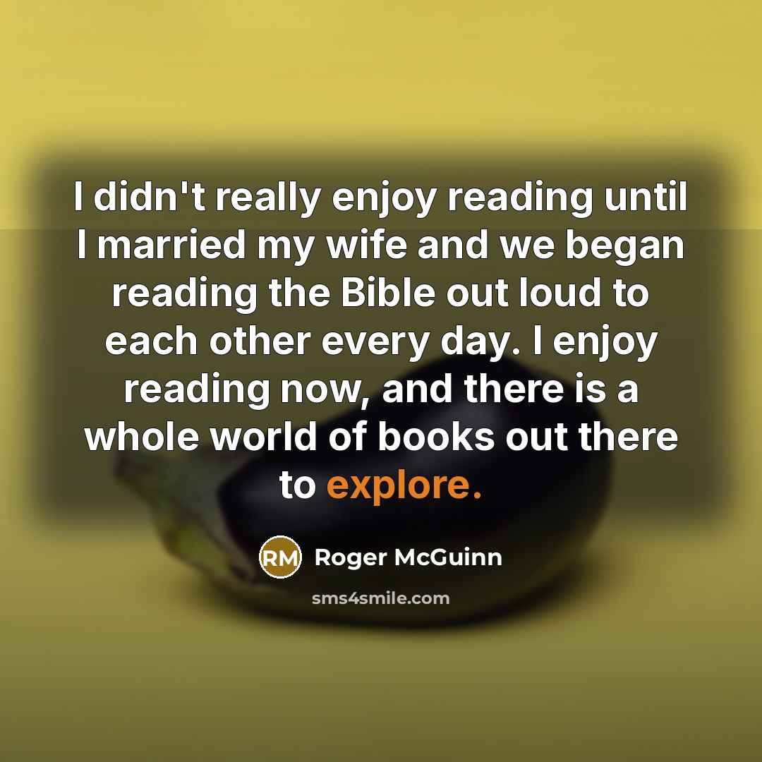 “I didn't really enjoy reading until I married my wife…” quote by Roger McGuinn
