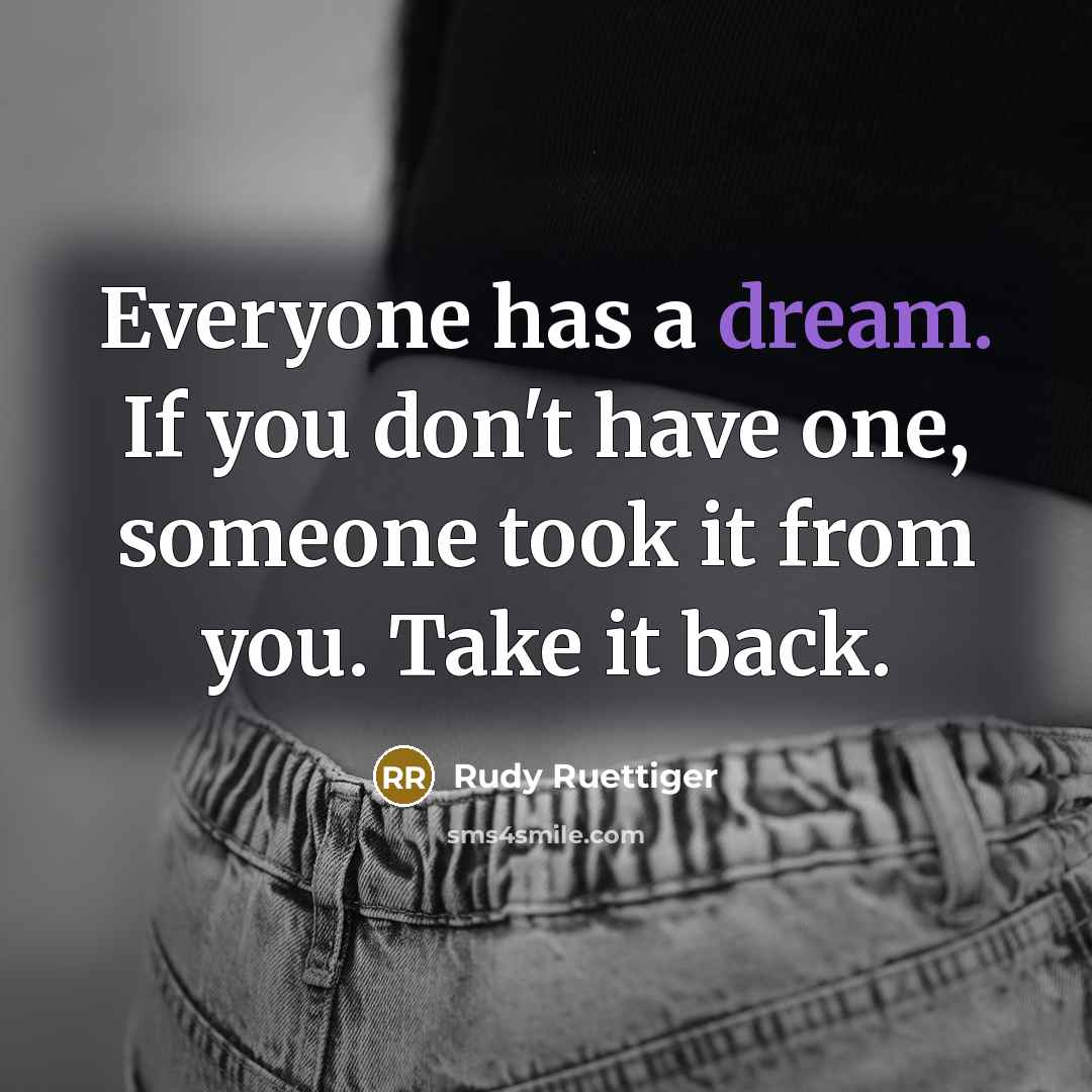 “Everyone has a dream. If you don't have one, someone…” quote by Rudy Ruettiger
