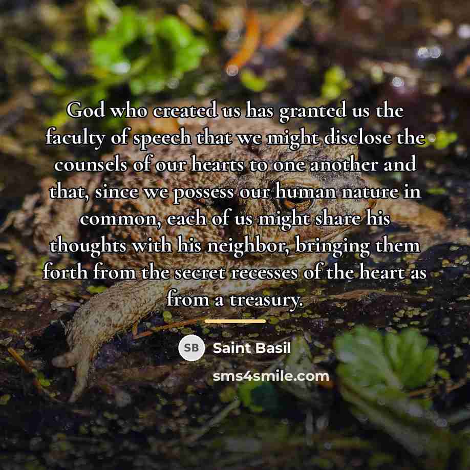 “God who created us has granted us the faculty of…” quote by Saint Basil