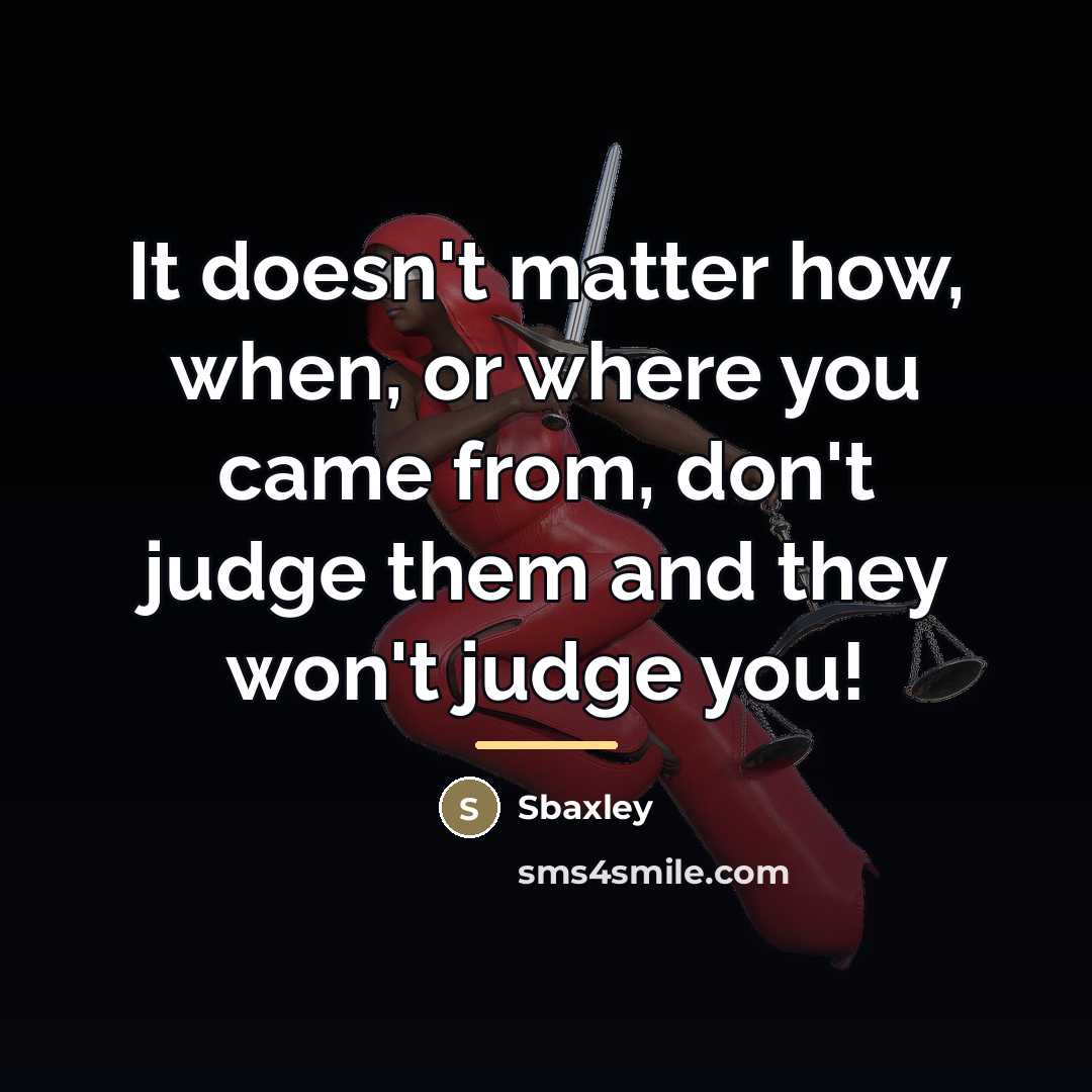 “It doesn't matter how, when, or where you came from,…” quote by Sbaxley