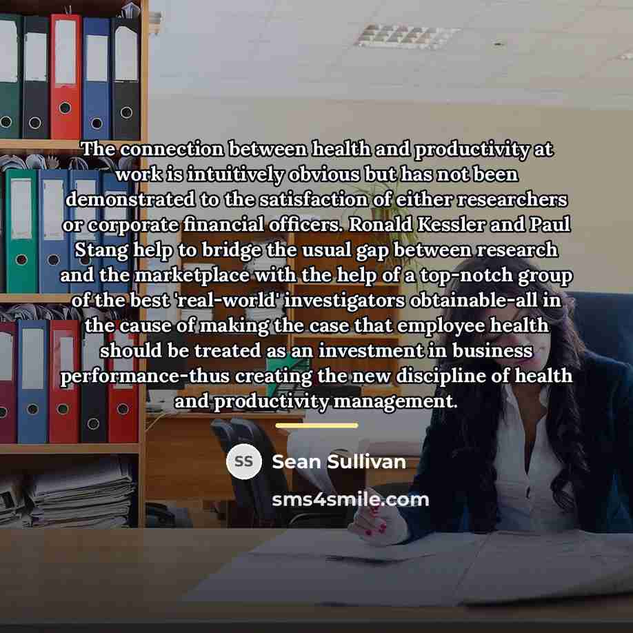 “The connection between health and productivity at work is intuitively…” quote by Sean Sullivan