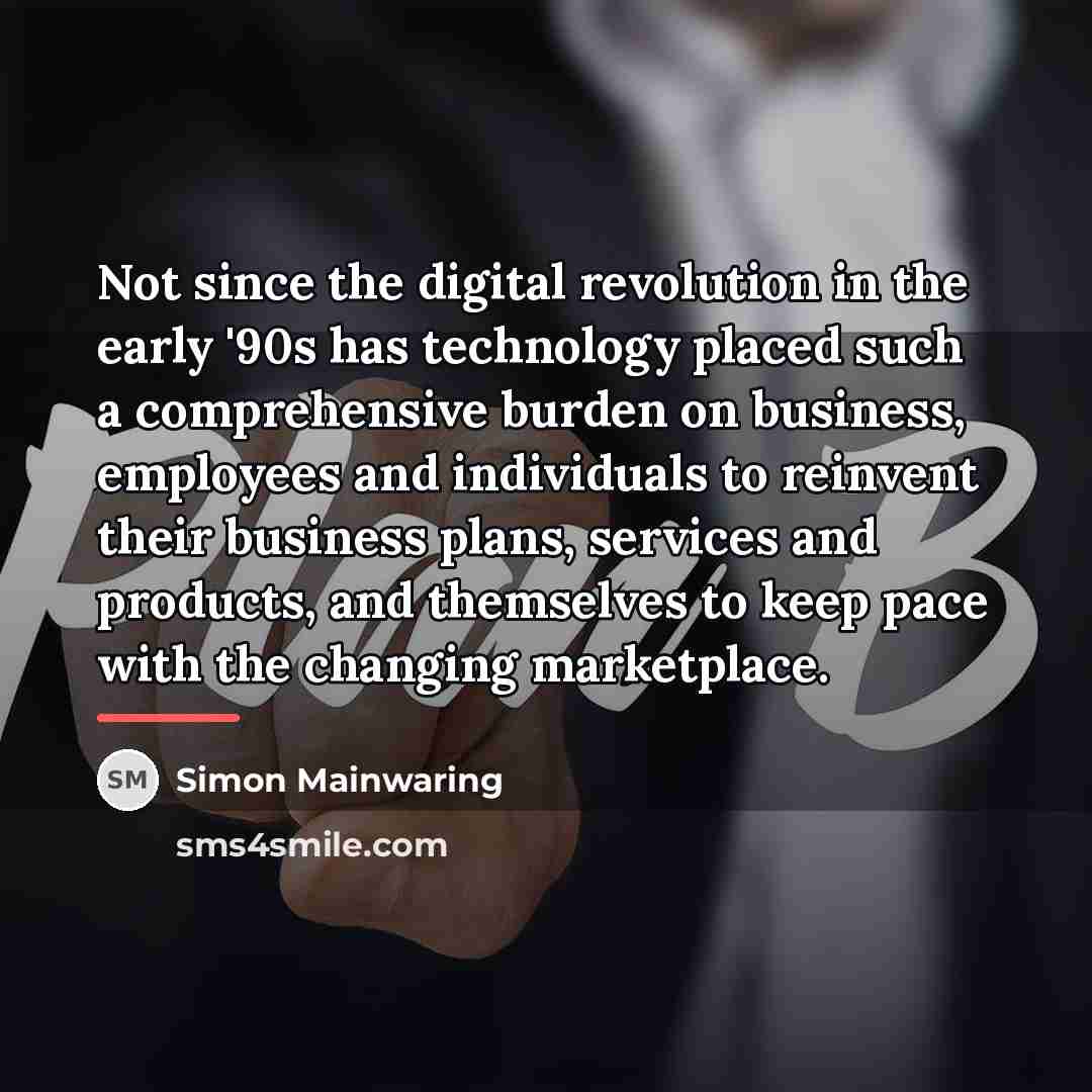 “Not since the digital revolution in the early '90s has…” quote by Simon Mainwaring