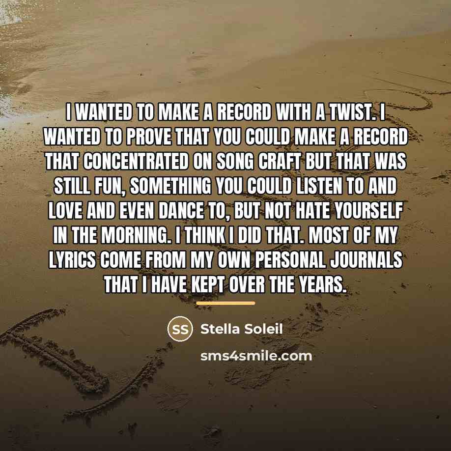 “I wanted to make a record with a twist. I…” quote by Stella Soleil