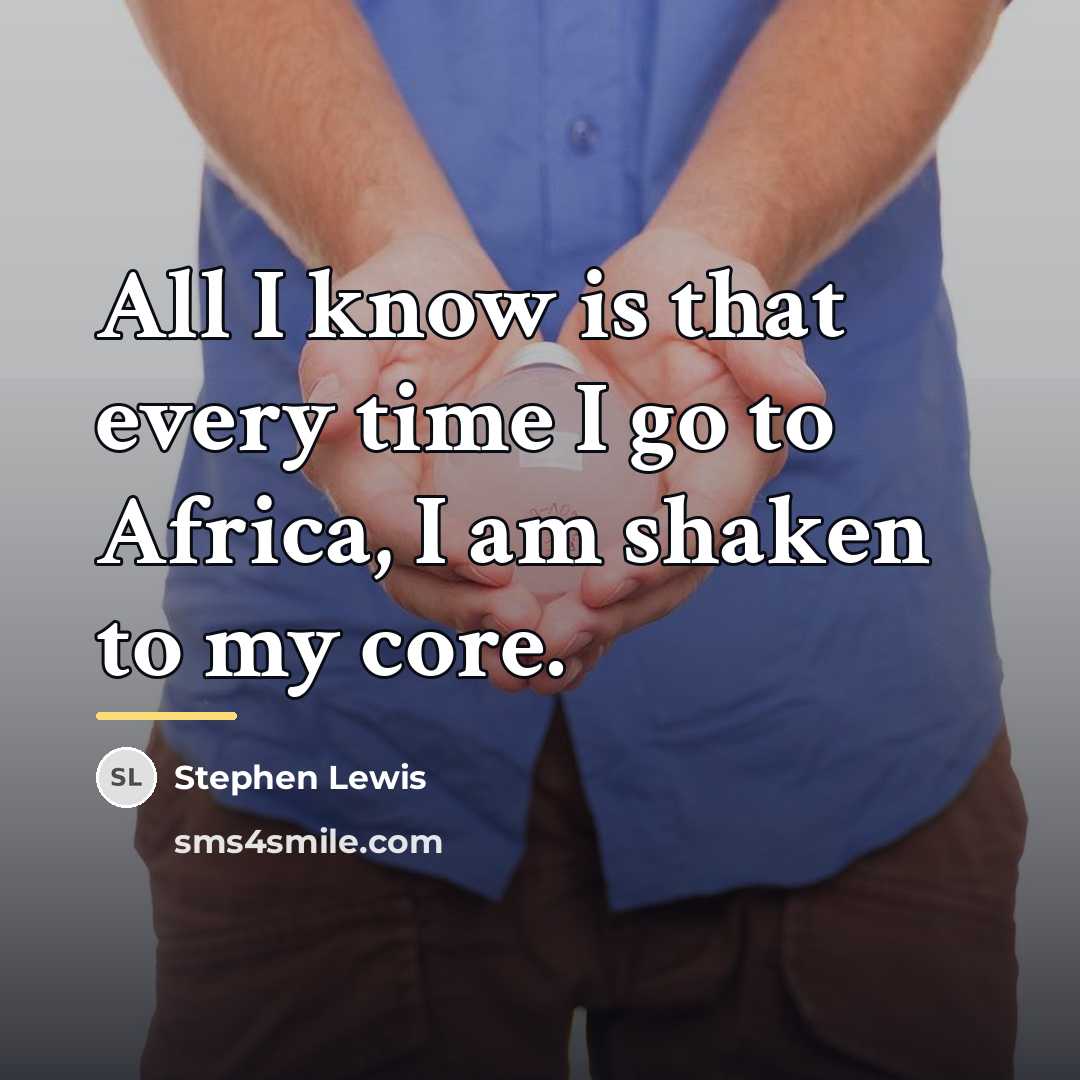 “All I know is that every time I go to…” quote by Stephen Lewis