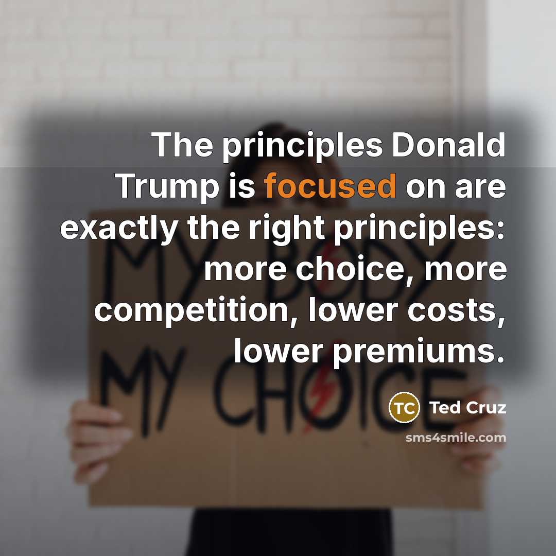 “The principles Donald Trump is focused on are exactly the…” quote by Ted Cruz