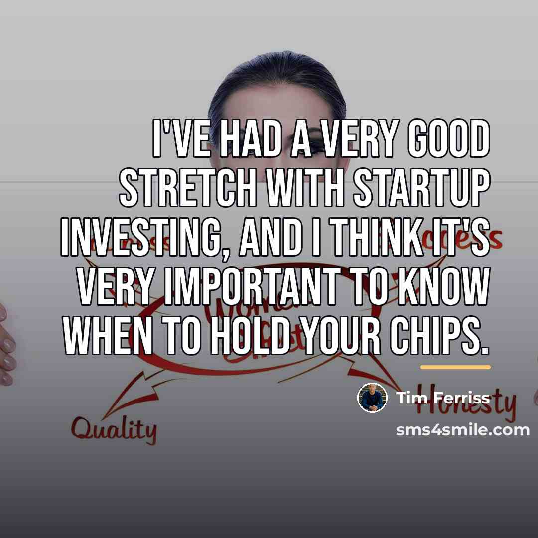 “I've had a very good stretch with startup investing, and…” quote by Tim Ferriss