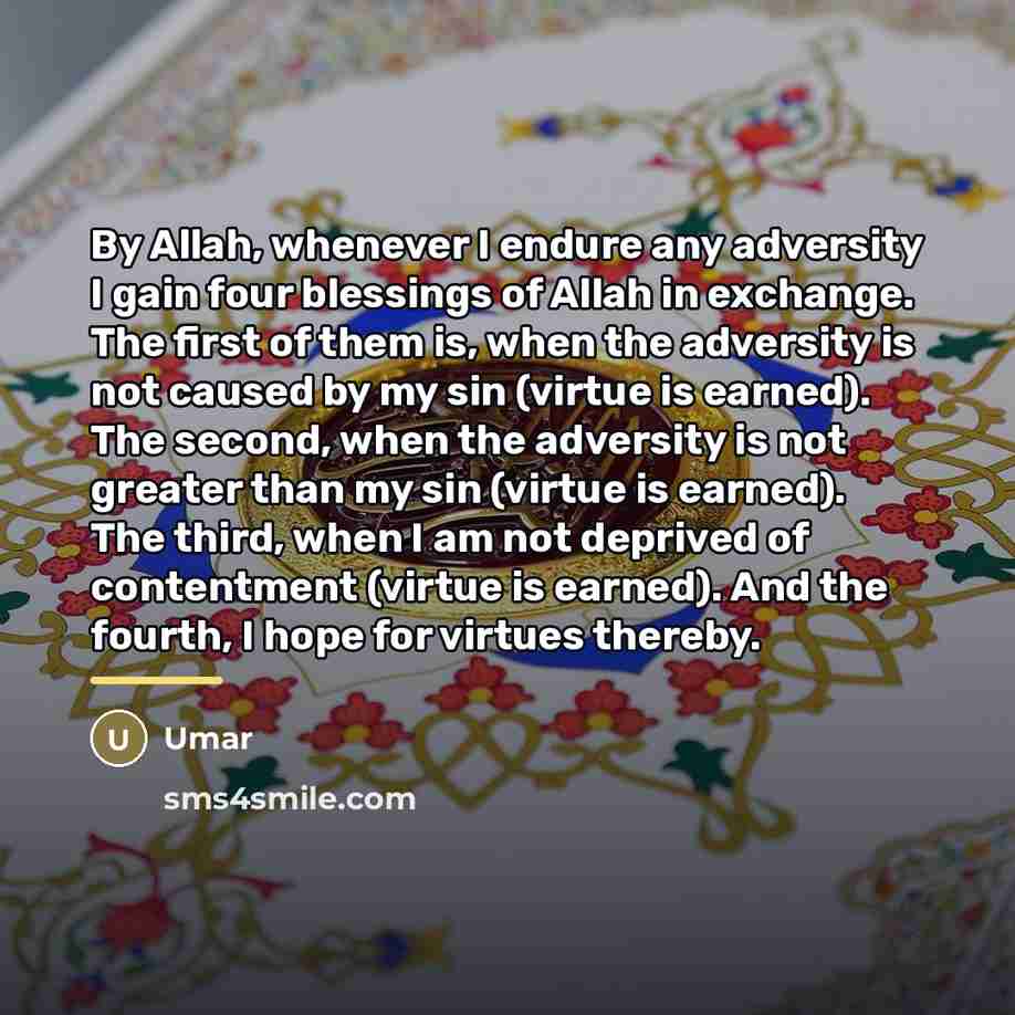 “By Allah, whenever I endure any adversity I gain four…” quote by Umar
