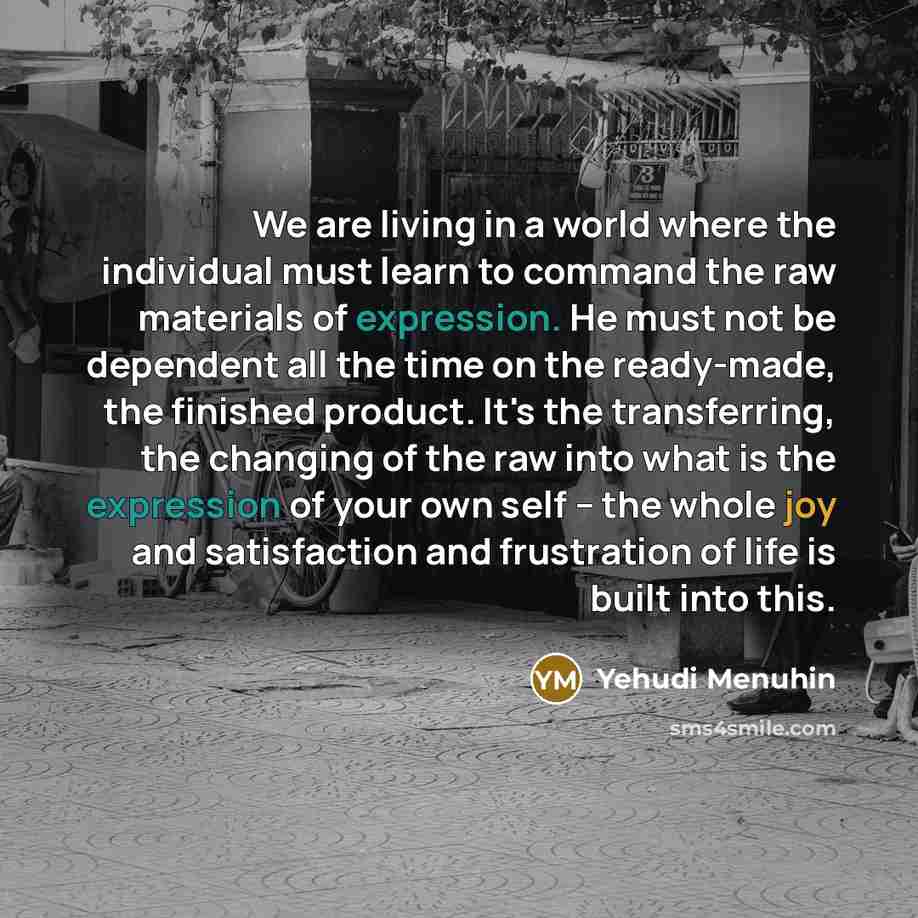 “We are living in a world where the individual must…” quote by Yehudi Menuhin