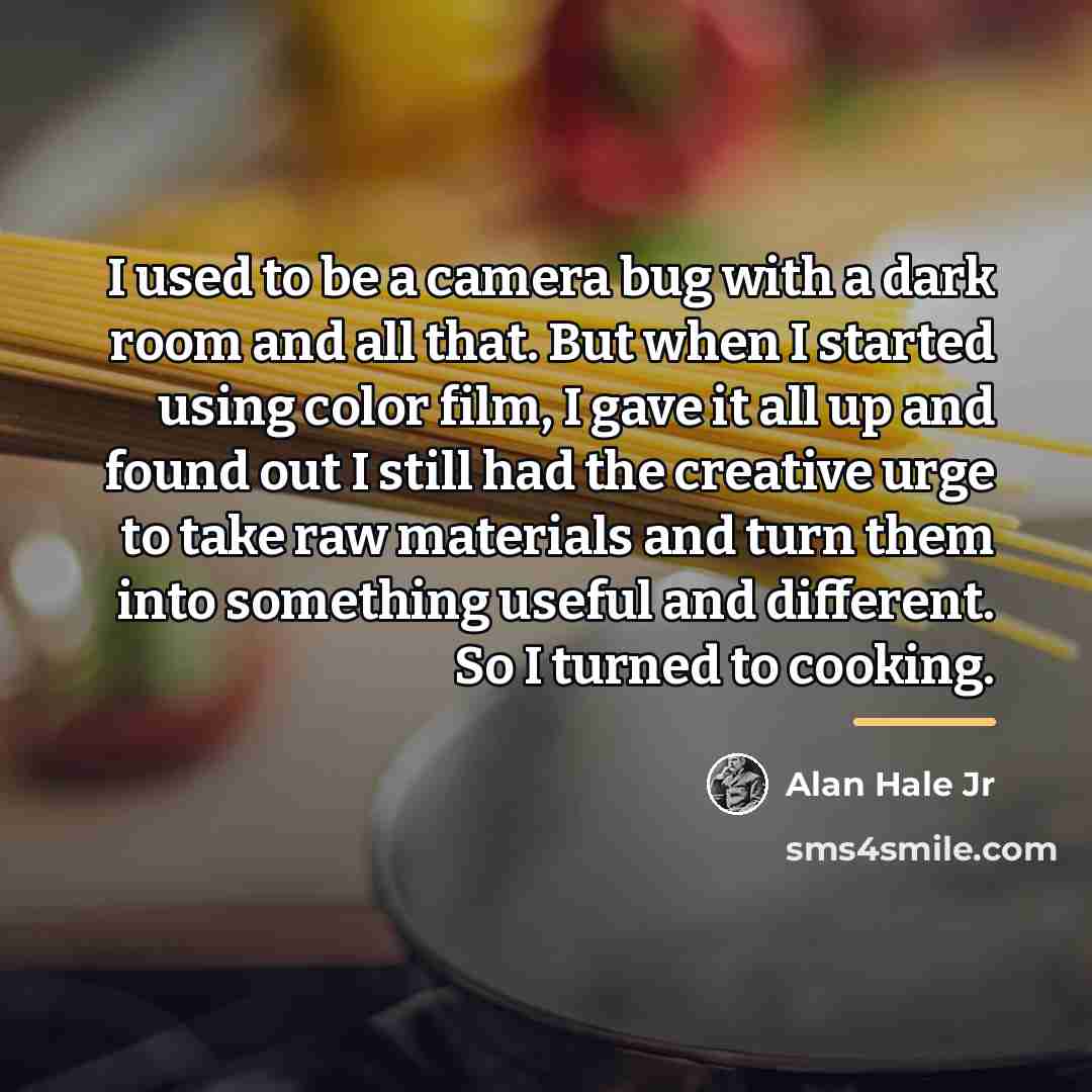 “I used to be a camera bug with a dark…” quote by Alan Hale Jr