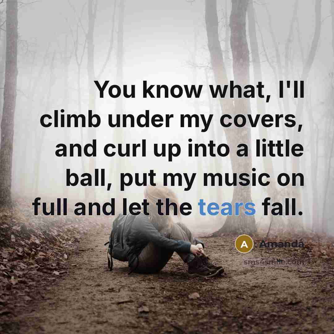 “You know what, I'll climb under my covers, and curl…” quote by Amanda