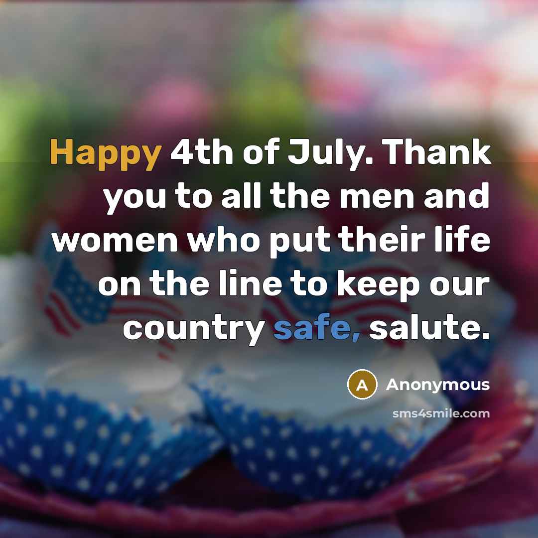 “Happy 4th of July. Thank you to all the men…” quote by Anonymous