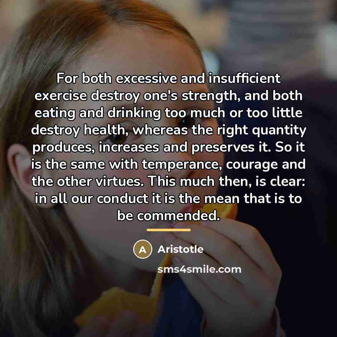 “For both excessive and insufficient exercise destroy one's strength, and…” quote by Aristotle