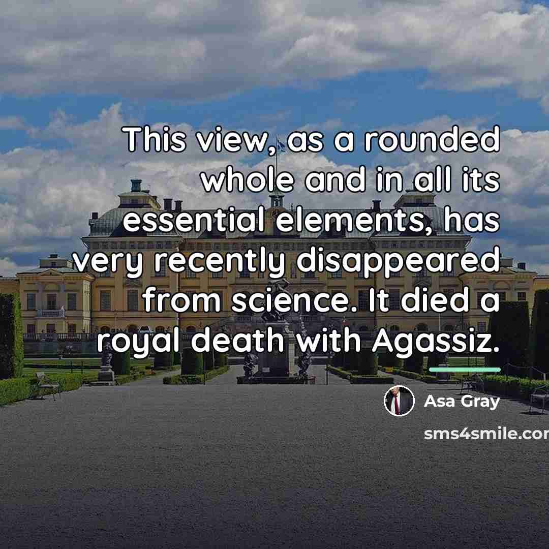 “This view, as a rounded whole and in all its…” quote by Asa Gray