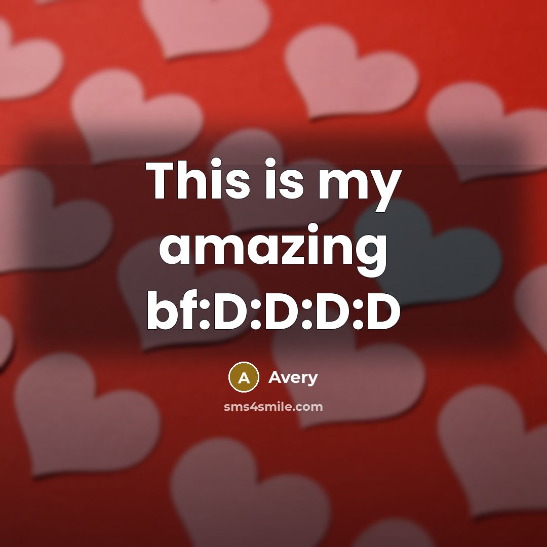 “This is my amazing bf:D:D:D:D…” quote by Avery