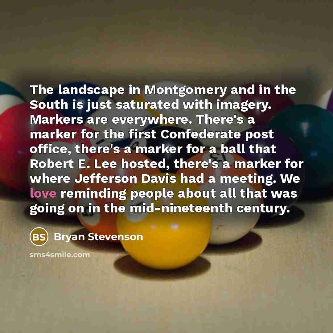“The landscape in Montgomery and in the South is just…” quote by Bryan Stevenson