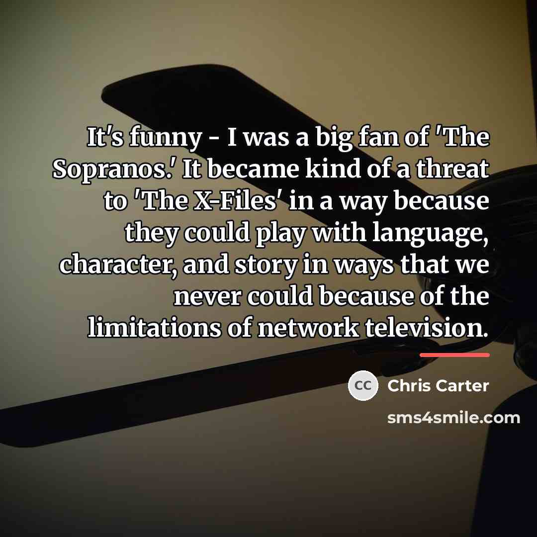 “It's funny - I was a big fan of 'The…” quote by Chris Carter