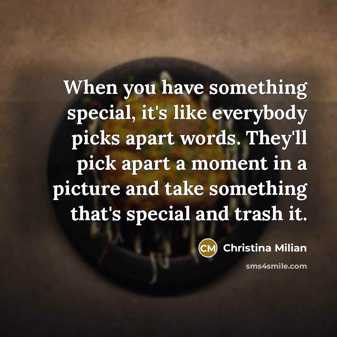 “When you have something special, it's like everybody picks apart…” quote by Christina Milian