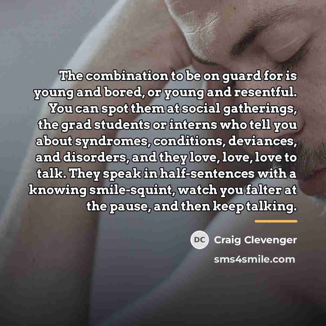 “The combination to be on guard for is young and…” quote by Craig Clevenger
