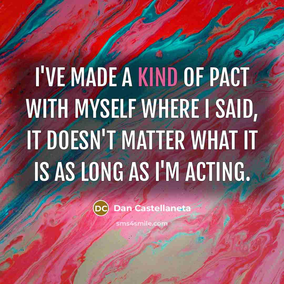 “I've made a kind of pact with myself where I…” quote by Dan Castellaneta