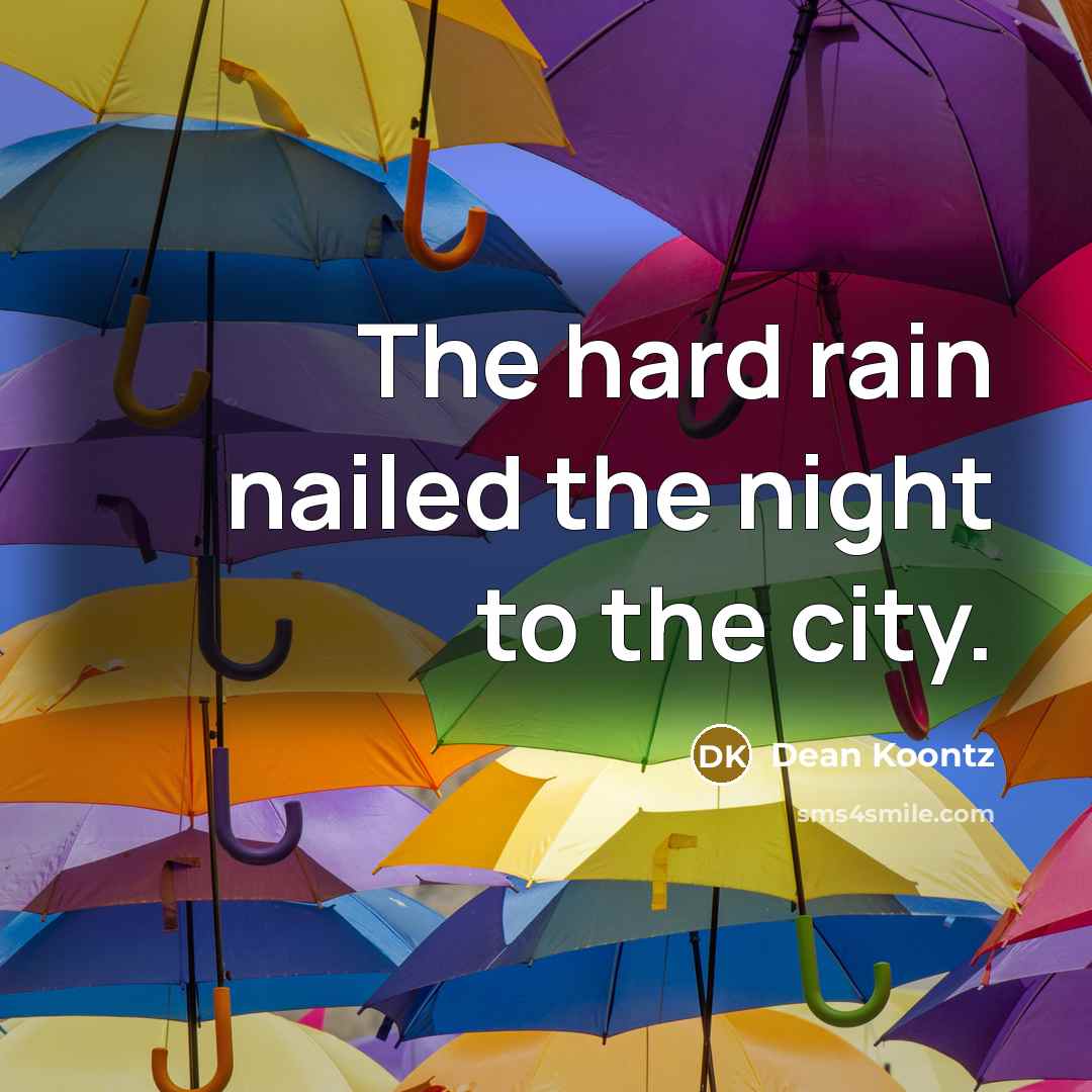 “The hard rain nailed the night to the city.…” quote by Dean Koontz