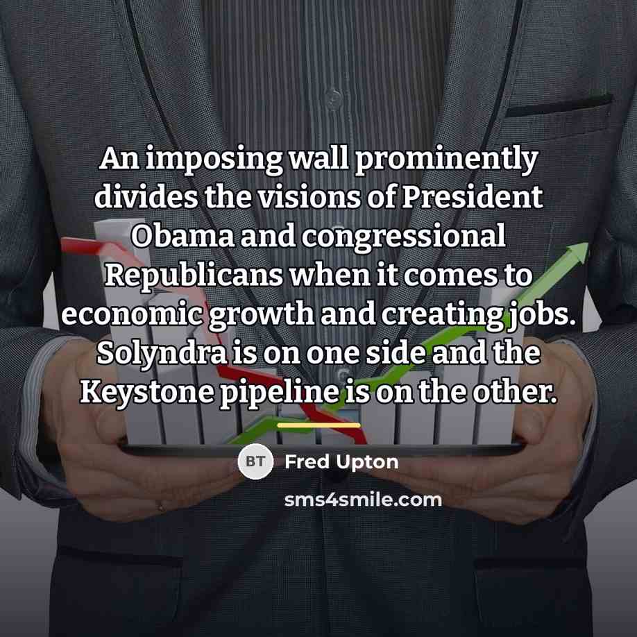 “An imposing wall prominently divides the visions of President Obama…” quote by Fred Upton