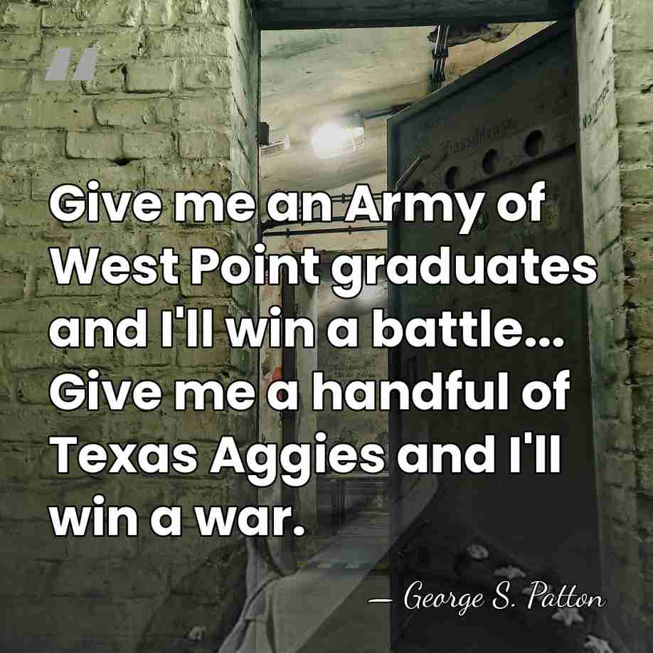 Give me an Army of West Point graduates and I'll win a&hellip; - George S. Patton