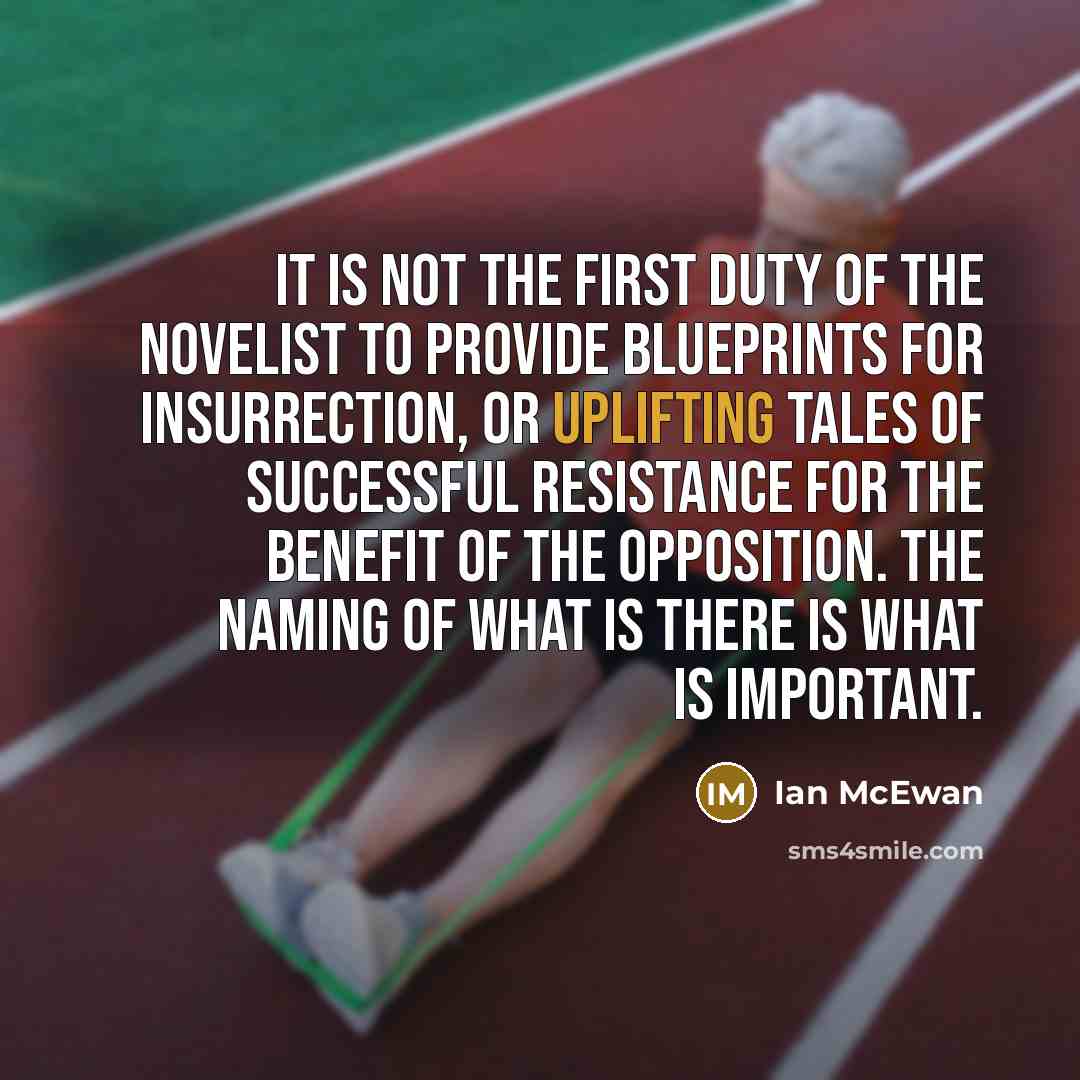 “It is not the first duty of the novelist to…” quote by Ian Mcewan