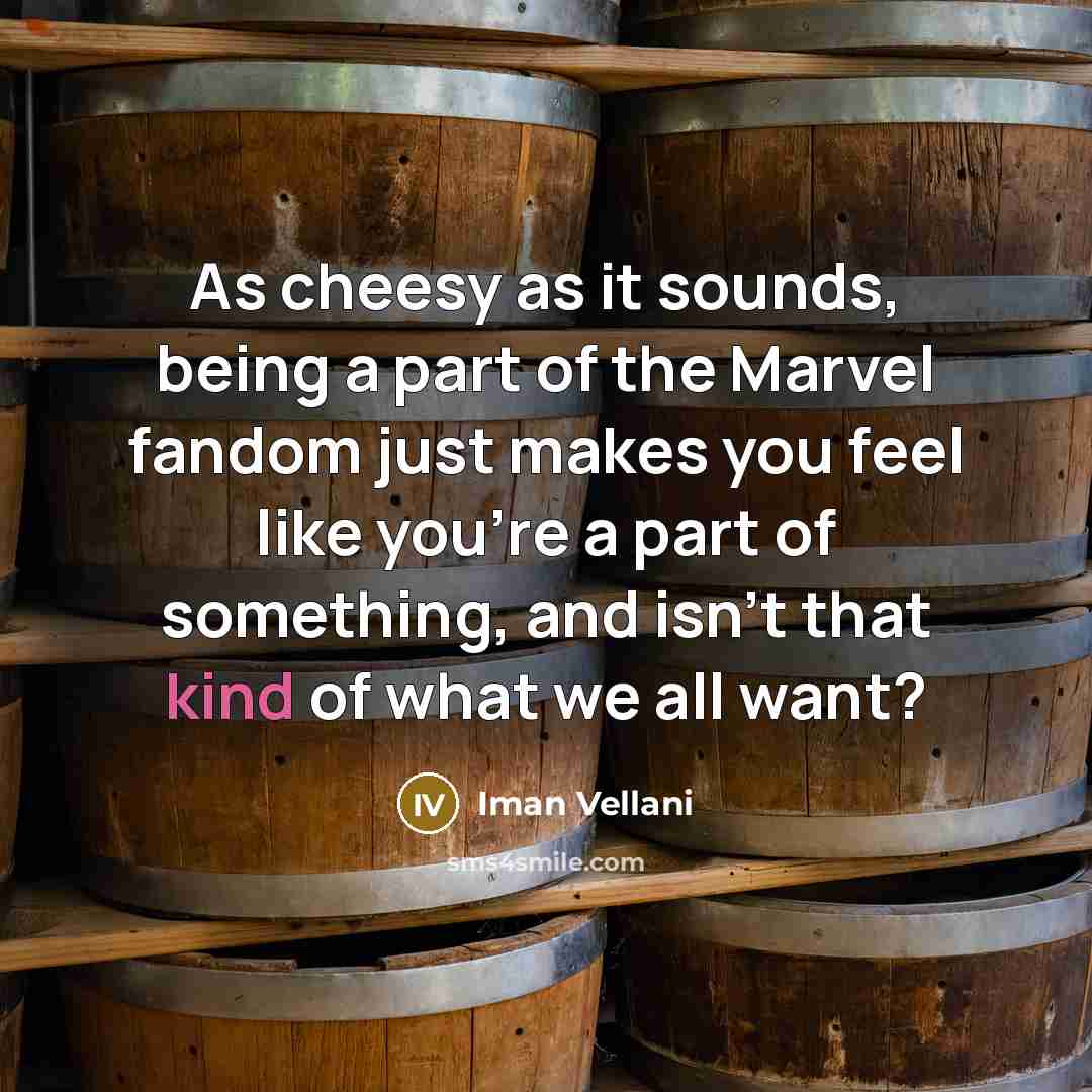 “As cheesy as it sounds, being a part of the…” quote by Iman Vellani