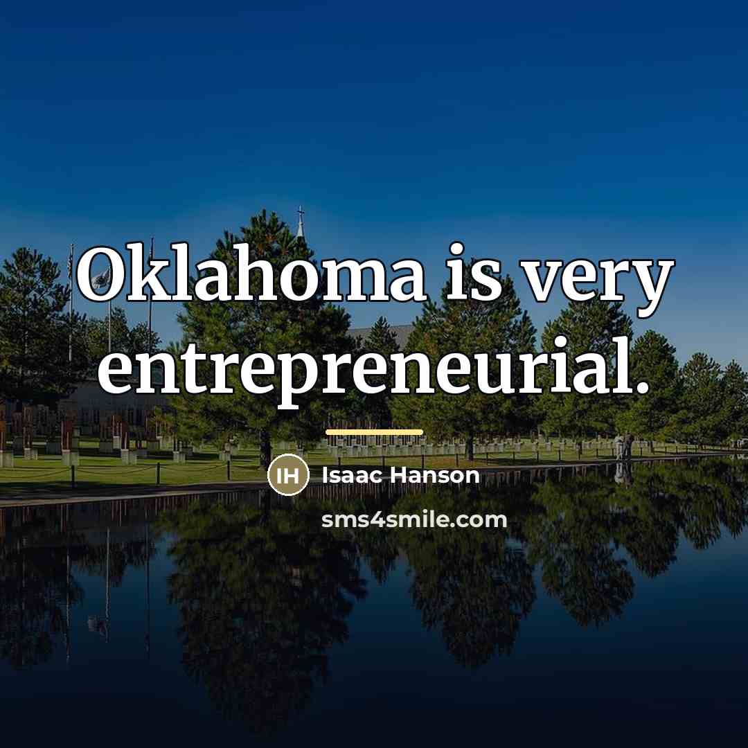 “Oklahoma is very entrepreneurial.…” quote by Isaac Hanson
