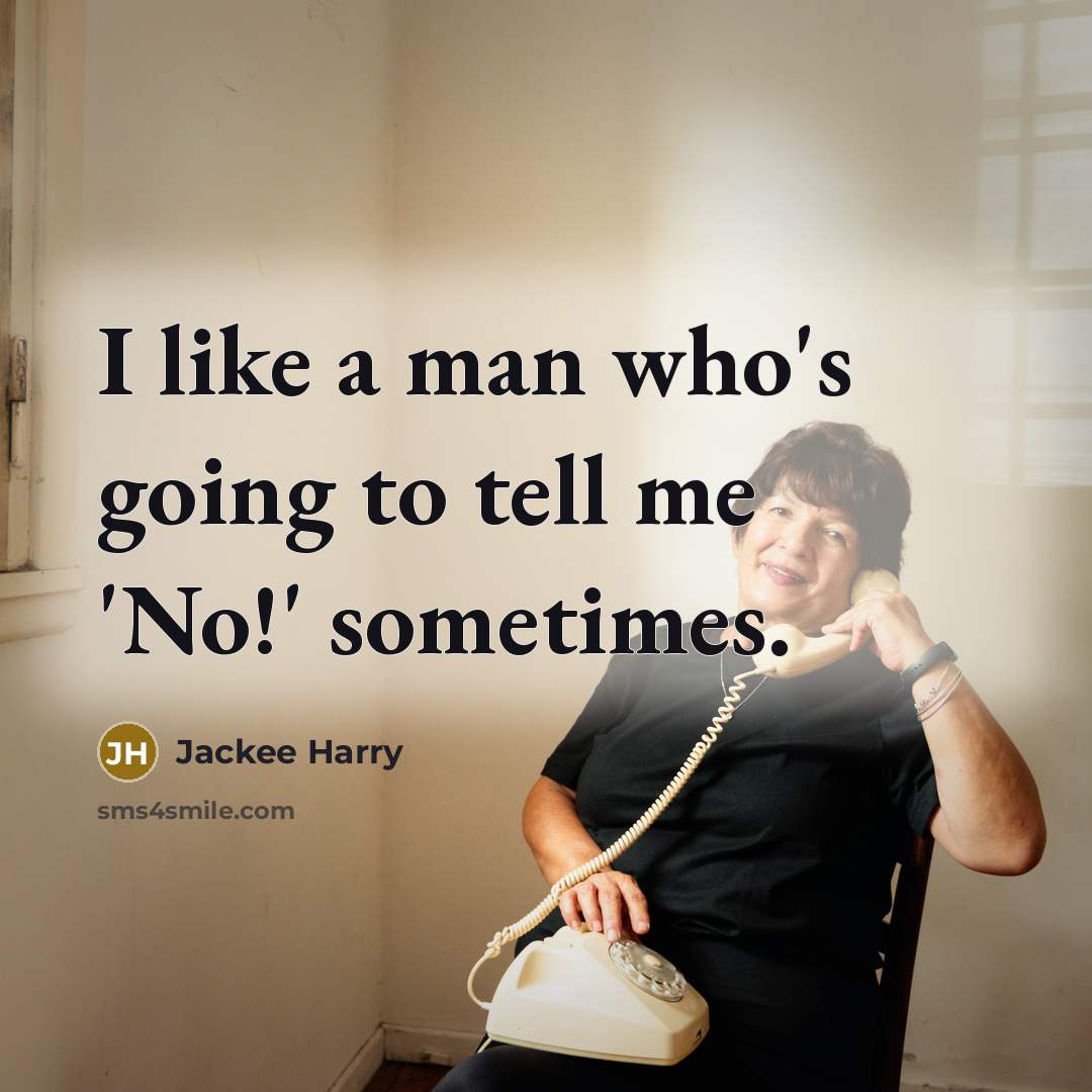 “I like a man who's going to tell me 'No!'…” quote by Jackee Harry