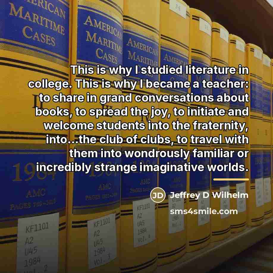 “This is why I studied literature in college. This is…” quote by Jeffrey D Wilhelm