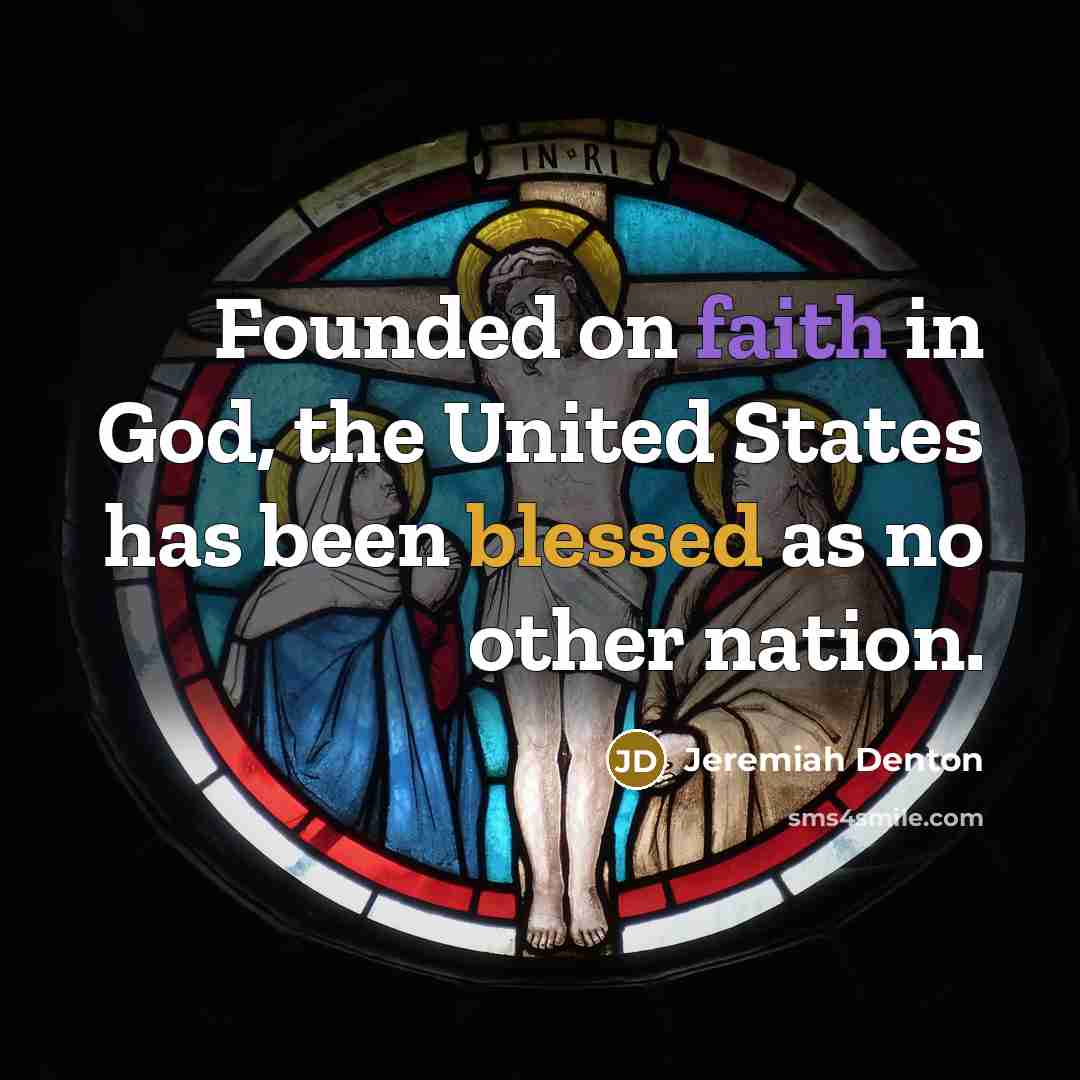 “Founded on faith in God, the United States has been…” quote by Jeremiah Denton