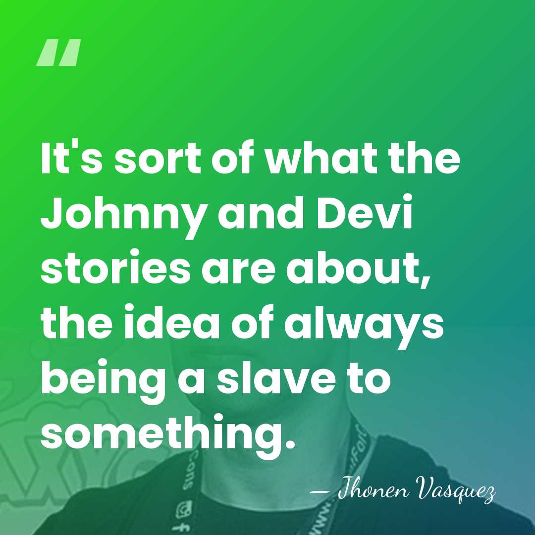 It's sort of what the Johnny and Devi stories are about, the&hellip; - Jhonen Vasquez