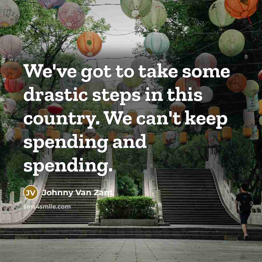 “We've got to take some drastic steps in this country.…” quote by Johnny Van Zant