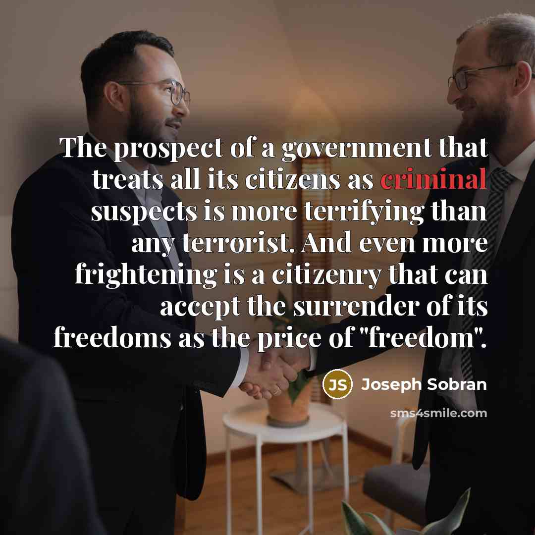 “The prospect of a government that treats all its citizens…” quote by Joseph Sobran