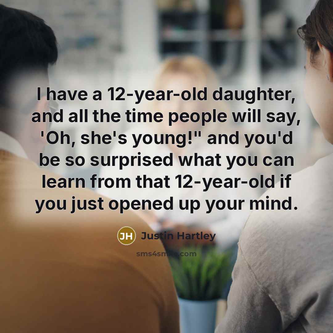 “I have a 12-year-old daughter, and all the time people…” quote by Justin Hartley
