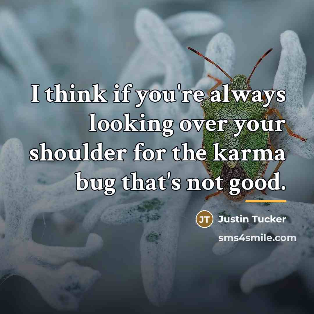 “I think if you're always looking over your shoulder for…” quote by Justin Tucker