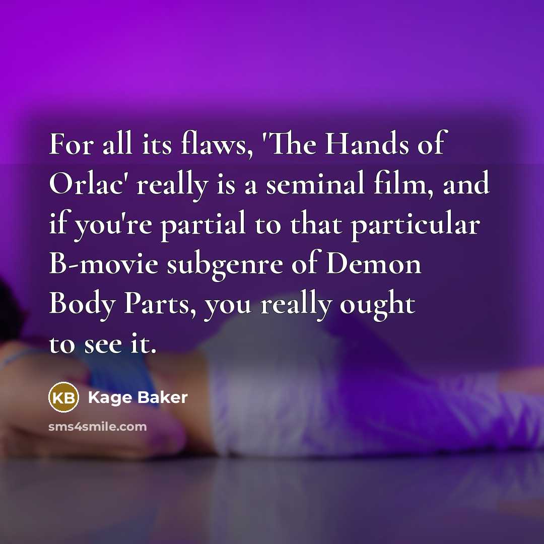 “For all its flaws, 'The Hands of Orlac' really is…” quote by Kage Baker