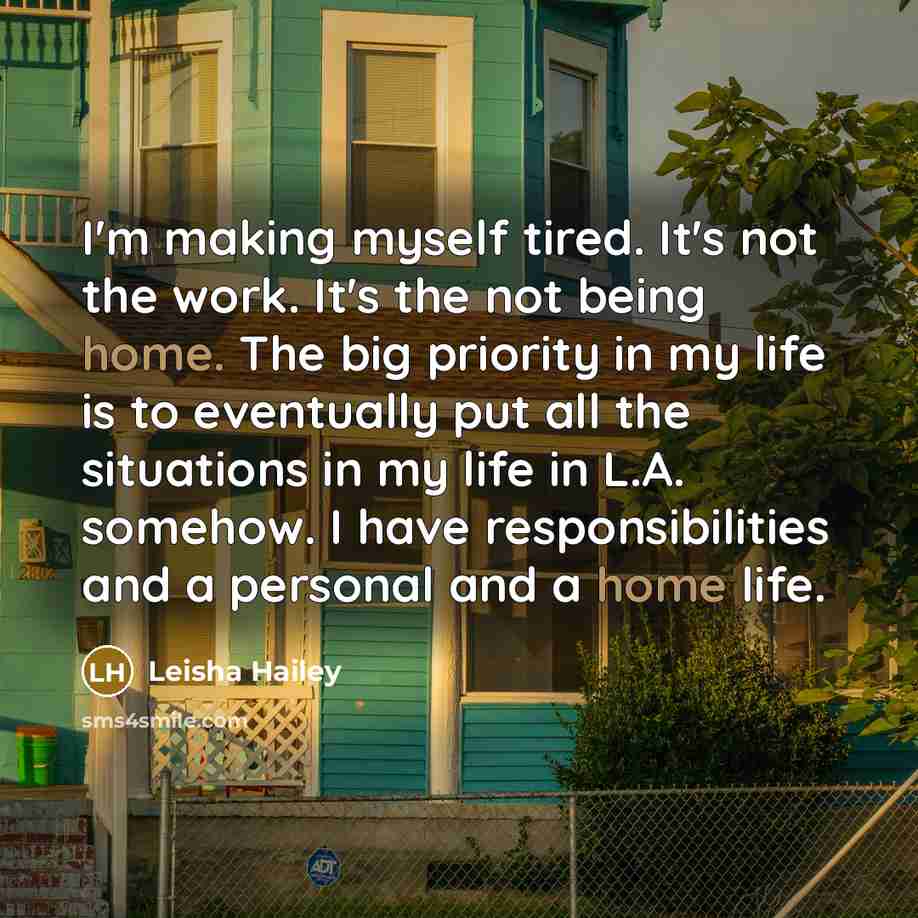 “I'm making myself tired. It's not the work. It's the…” quote by Leisha Hailey