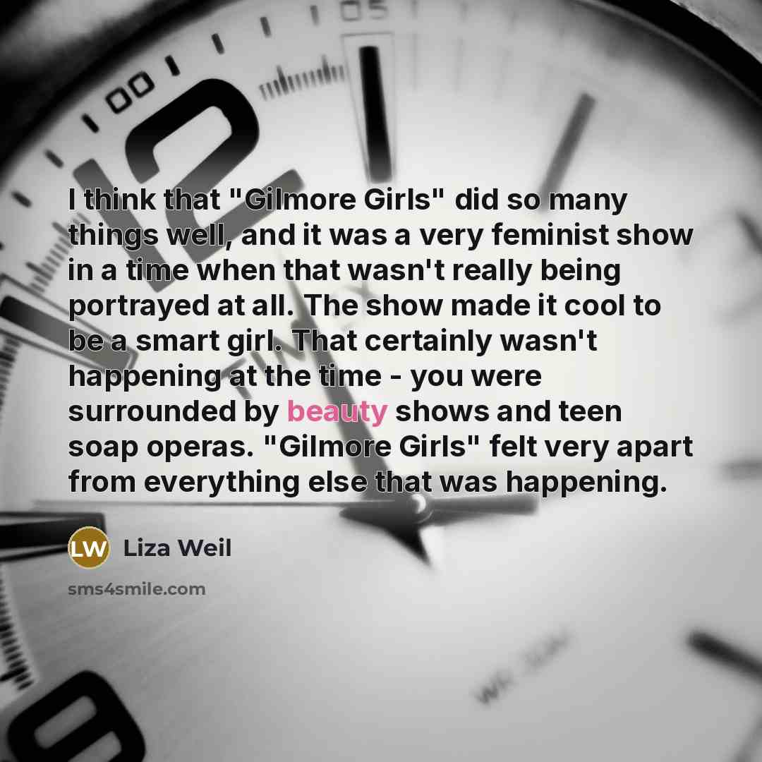 “I think that "Gilmore Girls" did so many things well,…” quote by Liza Weil