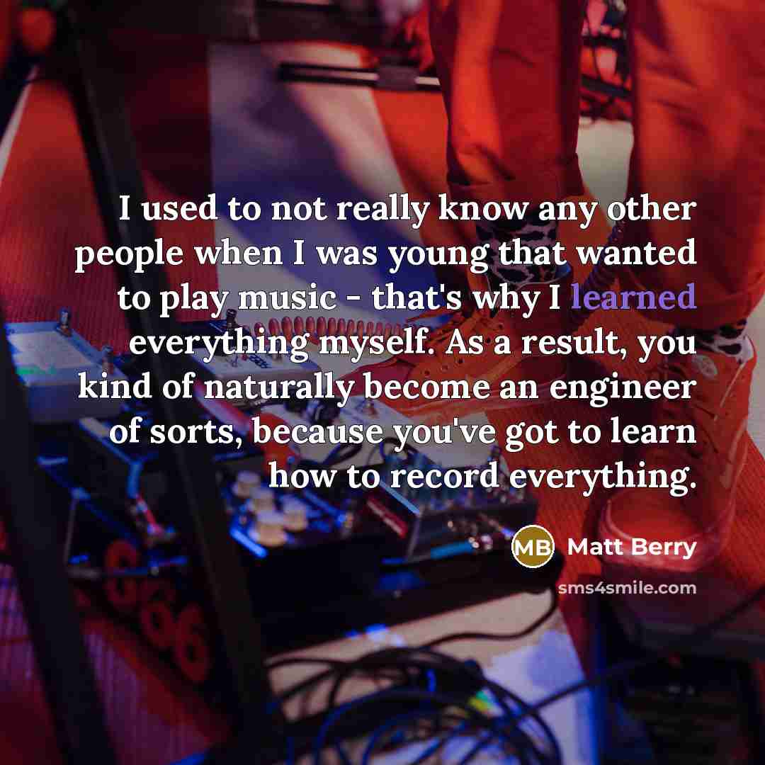 “I used to not really know any other people when…” quote by Matt Berry