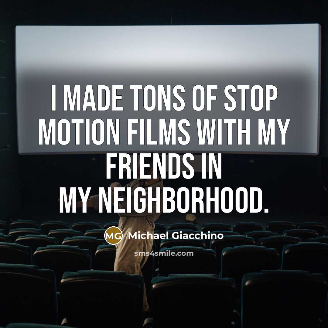 “I made tons of stop motion films with my friends…” quote by Michael Giacchino