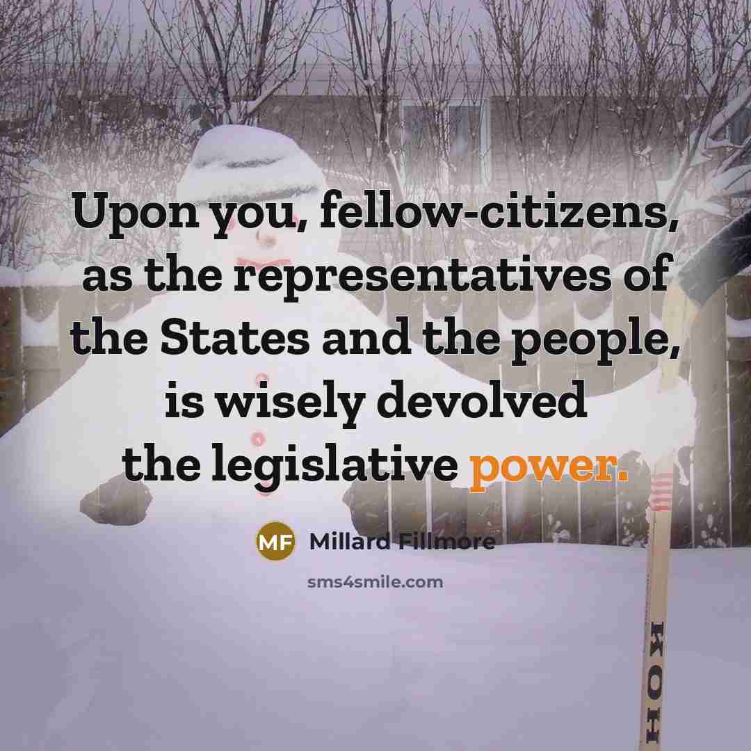 “Upon you, fellow-citizens, as the representatives of the States and…” quote by Millard Fillmore