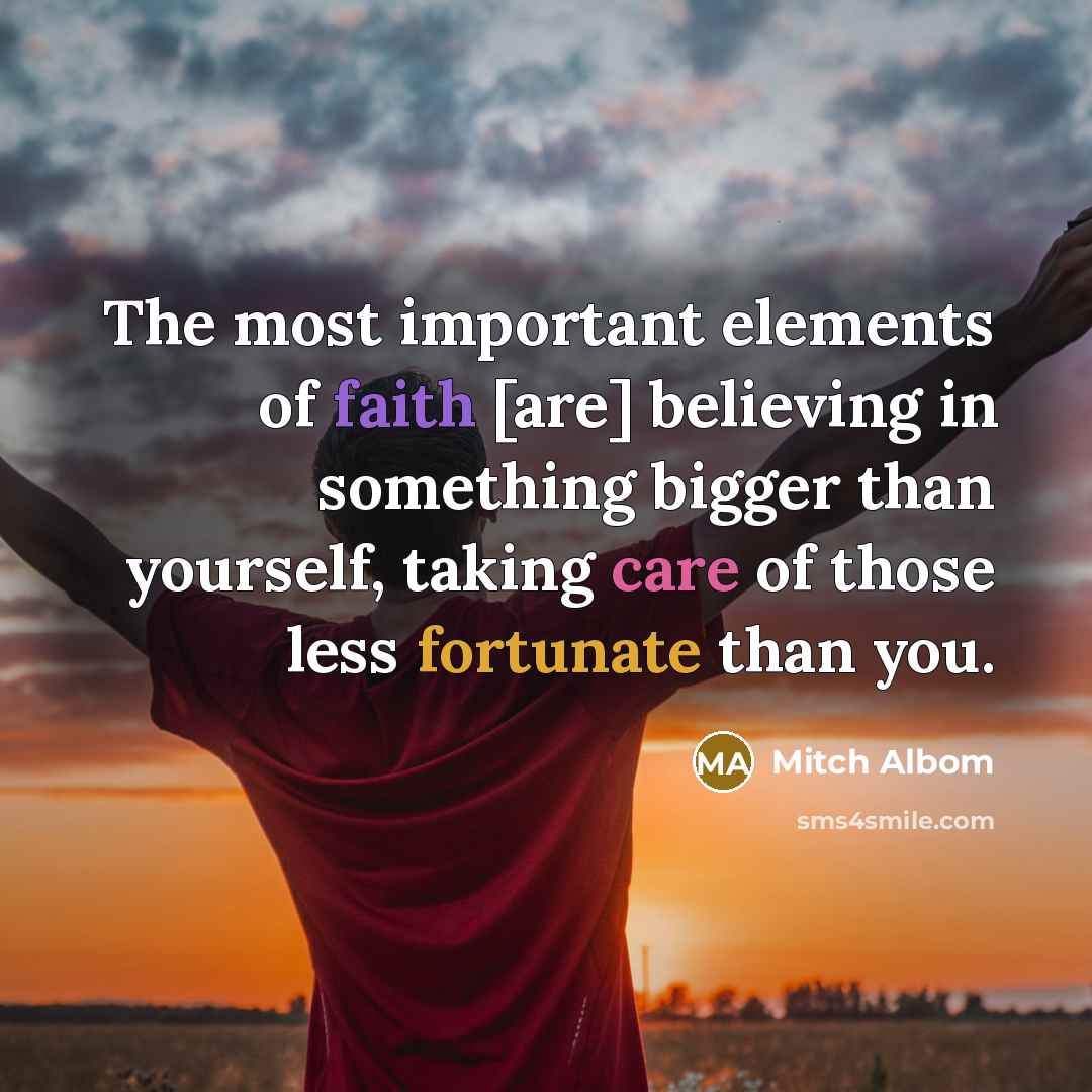 “The most important elements of faith [are] believing in something…” quote by Mitch Albom