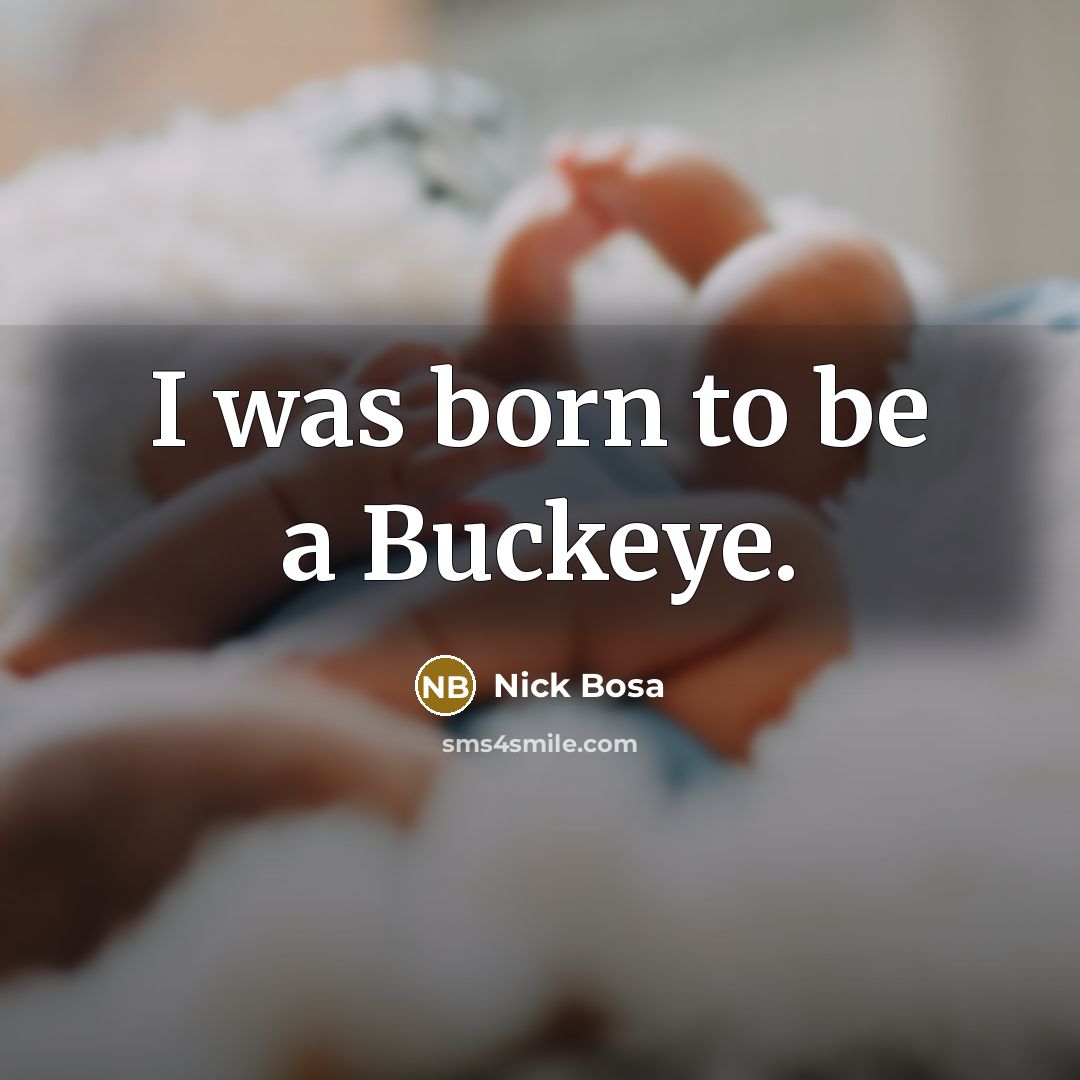 “I was born to be a Buckeye.…” quote by Nick Bosa