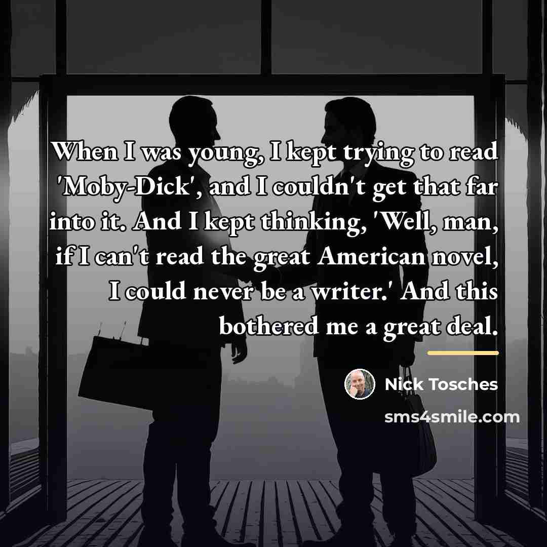“When I was young, I kept trying to read 'Moby-Dick',…” quote by Nick Tosches