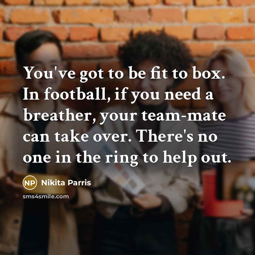 “You've got to be fit to box. In football, if…” quote by Nikita Parris
