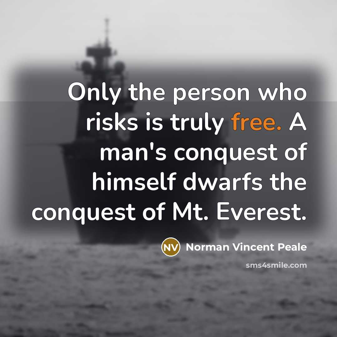 “Only the person who risks is truly free. A man's…” quote by Norman Vincent Peale